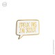 Pin's j'peux pas j'ai scout - Scoutisme Godsavetheking