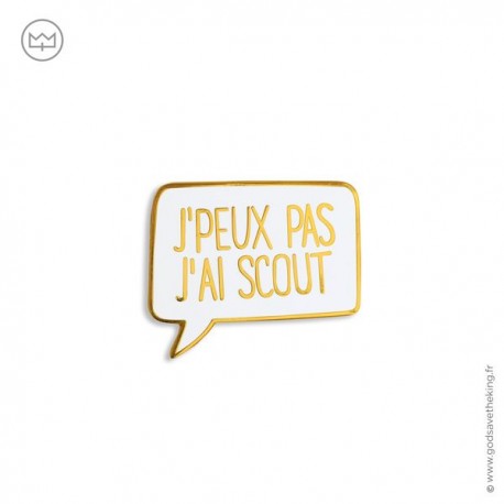 Pin's j'peux pas j'ai scout - Scoutisme Godsavetheking