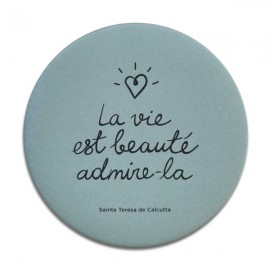 Miroir de poche avec citation de Sainte Mère Teresa "La vie est beauté" diamètre 7,5 cm