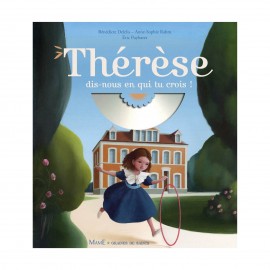 ♥ Thérèse, dis-nous en qui tu crois ?